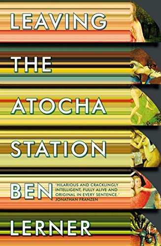 Leaving the Atocha Station: Ben Lerner von Granta Books